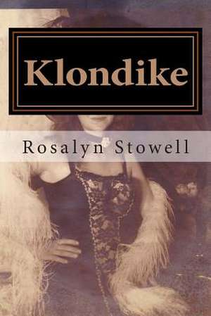 Klondike de Mrs Rosalyn E. Stowell