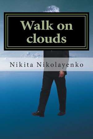 Walk on Clouds de Nikita Alfredovich Nikolayenko