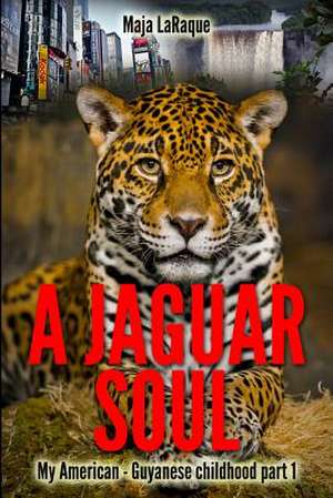 A Jaguar Soul de Maja Laraque