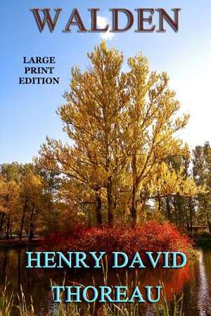 Walden - Large Print Edition de Henry David Thoreau