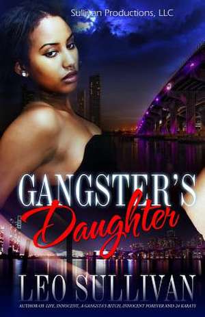 A Gangsta's Daughter de Leo Sullivan