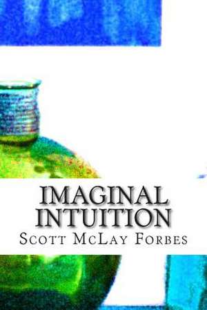 Imaginal Intuition de Scott McLay Forbes