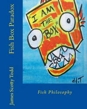 Fish Box Paradox de MR James Scotty Todd