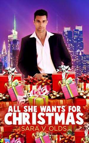 All She Wants for Christmas de Sara V. Olds