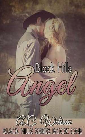 Black Hills Angel de A. C. Wilson