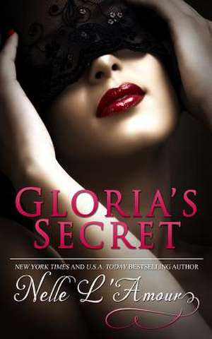 Gloria's Secret de Nelle L'Amour