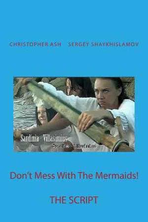 Don't Mess with the Mermaids! de Christopher Ash