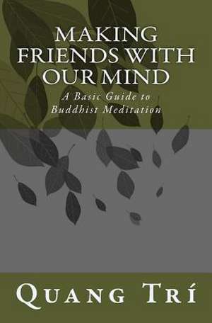 Making Friends with Our Mind de Quang Tri