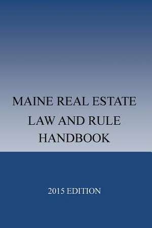 Maine Real Estate Law and Rule Handbook de Walter Boomsma