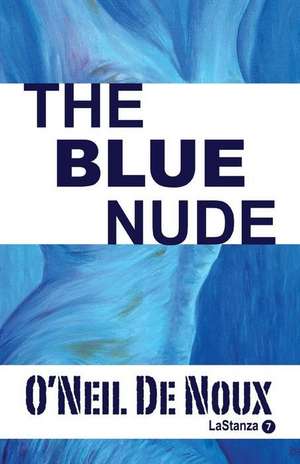 The Blue Nude de O'Neil De Noux