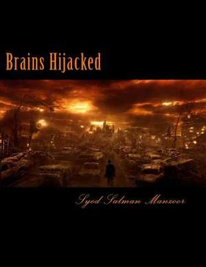 Brains Hijacked de Syed Muhammad Salman Manzoor