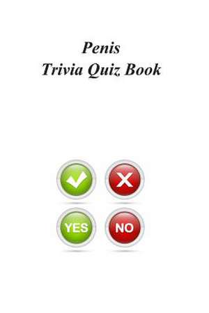 Penis Trivia Quiz Book de Trivia Quiz Book