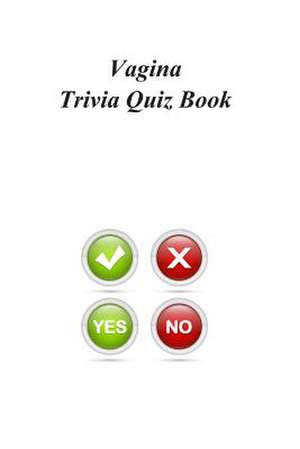 Vagina Trivia Quiz Book de Trivia Quiz Book