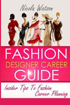 Fashion Designer Career Guide de Mrs Nicola W. Watson