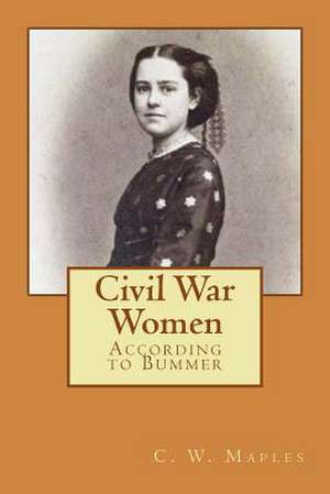 Civil War Women According to Bummer de C. W. Maples