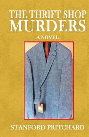 The Thrift Shop Murders de Pritchard, MR Stanford