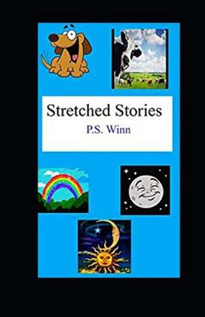 Stretched Stories de P. S. Winn