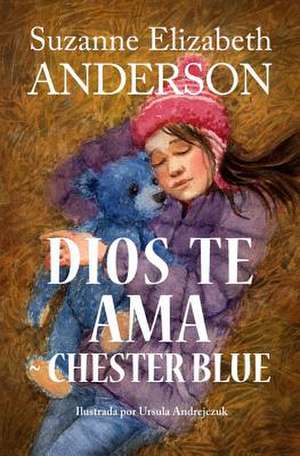 Dios Te AMA Chester Blue de Suzanne Elizabeth Anderson