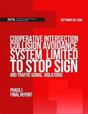 Cooperative Intersection Collision Avoidance System Limited to Stop Sign and Traffic Signal Violations (Cicas-V) de U. S. Department of Transportation