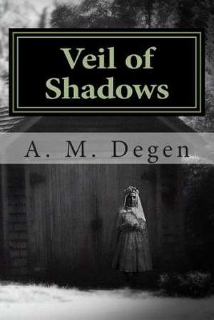 Veil of Shadows de A. M. Degen