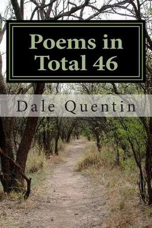 Poems in Total 46 de Dale Quentin