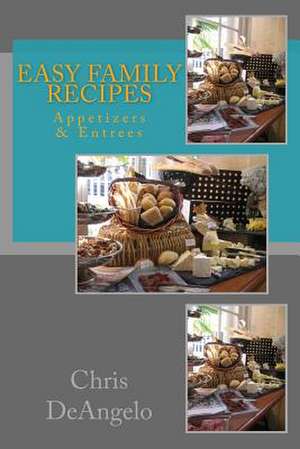 Easy Family Recipes de Chris Deangelo