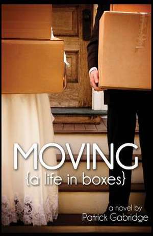 Moving (a Life in Boxes) de Patrick Gabridge