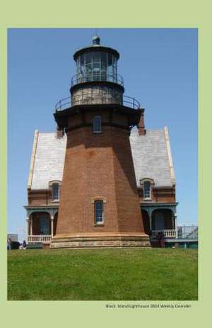 Block Island Lighthouse 2014 Weekly Calender de K. Rose