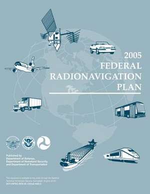 2005 Federal Radionavigation Plan de Department of Transportation