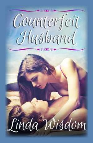 Counterfeit Husband de Linda Wisdom