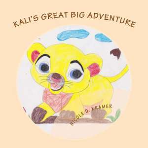 Kali's Great Big Adventure de Nicole D. Kramer