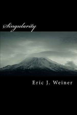 Singularity de Eric J. Weiner