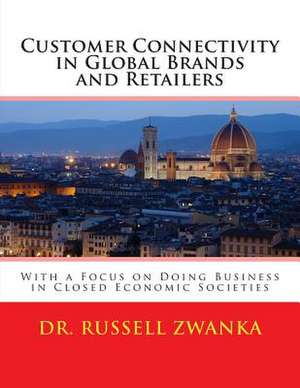 Customer Connectivity in Global Brands and Retailers de Russell Zwanka