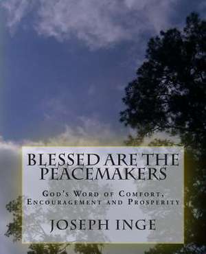 Blessed Are the Peacemakers de Joseph Inge Jr