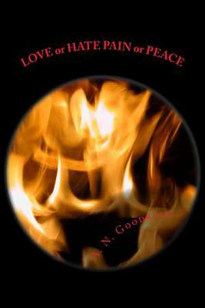 Love Orhate Pain or Peace de MR a. N. Goodrick