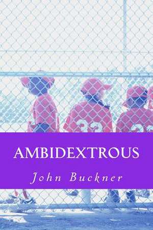 Ambidextrous de MR John O. Buckner