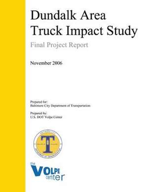 Dundalk Area Truck Impact Study de U. S. Dot Volpe Center