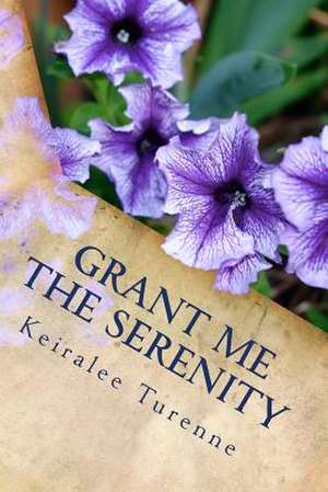 Grant Me the Serenity de Keiralee Turenne