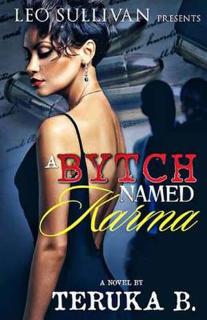 A Bytch Named Karma de Teruka B