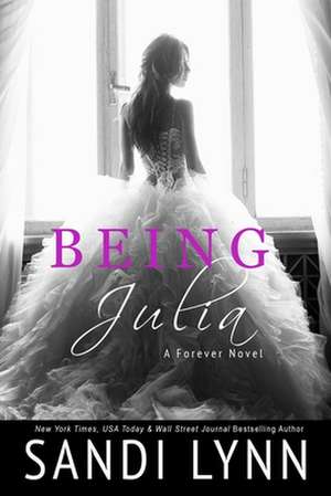 Being Julia (a Forever Novella) de Sandi Lynn