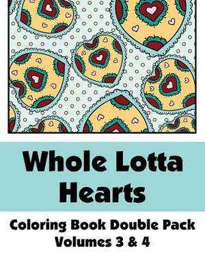 Whole Lotta Hearts Coloring Book Double Pack (Volumes 3 & 4) de Various