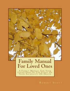 Family Manual for Loved Ones de Robert Scott