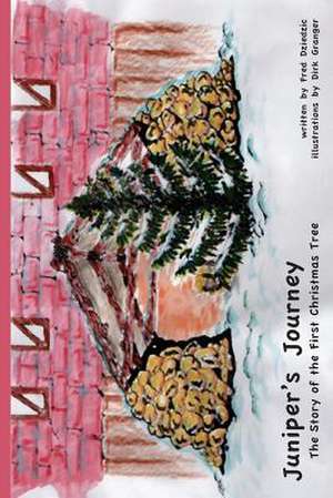 Juniper's Journey de Fred Dziedzic