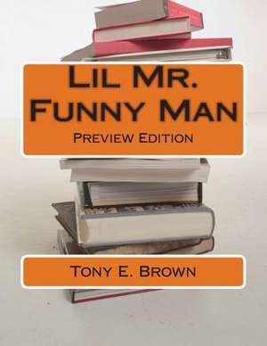 Lil Mr. Funny Man de Tony E. Brown