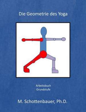 Die Geometrie Des Yoga de M. Schottenbauer