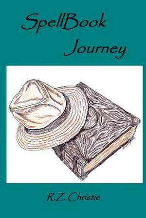 Spellbook Journey de R. Z. Christie