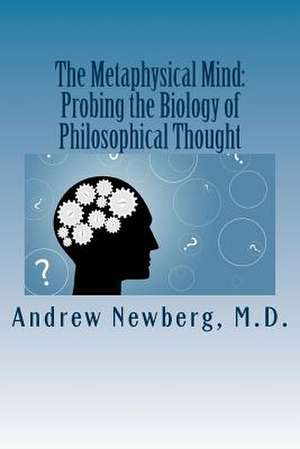 The Metaphysical Mind de Andrew B. Newberg