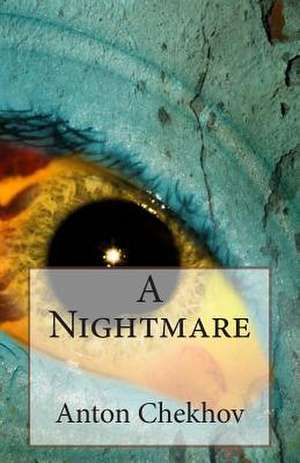 A Nightmare de Anton Pavlovich Chekhov