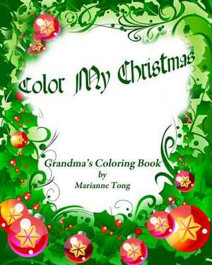 Color My Christmas de Marianne Tong