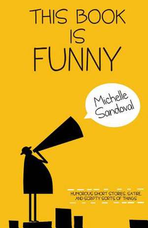 This Book Is Funny de Michelle Sandoval